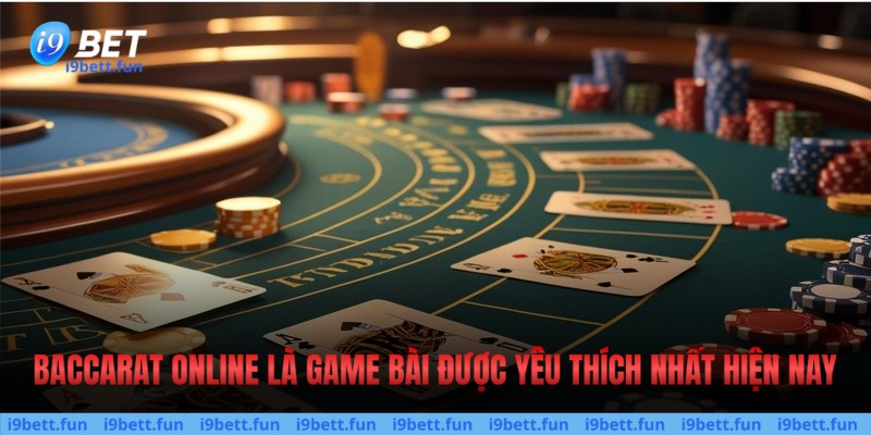 Baccarat online là game bài được yêu thích nhất hiện nay