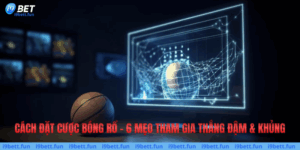 Cách Đặt Cược Bóng Rổ - 6 Mẹo Tham Gia Thắng Đậm & Khủng