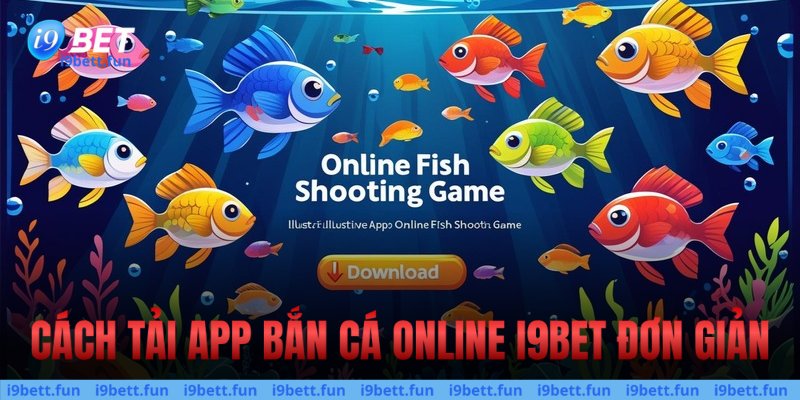 Cách tải ứng dụng game bắn cá đơn giản & dễ dàng