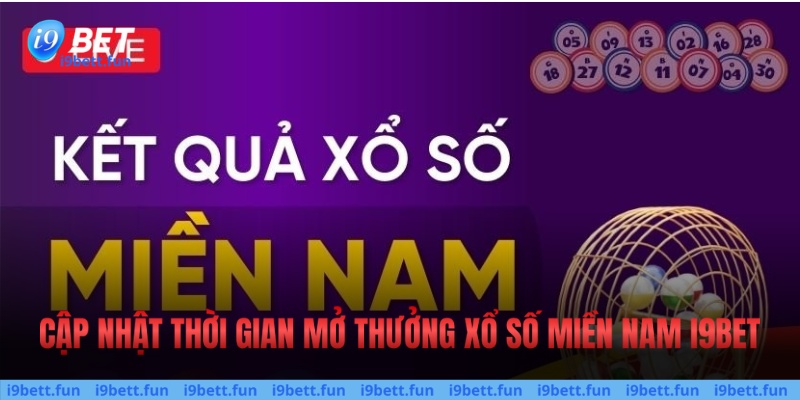 Cập nhật thời gian trả thưởng xổ số miền Nam
