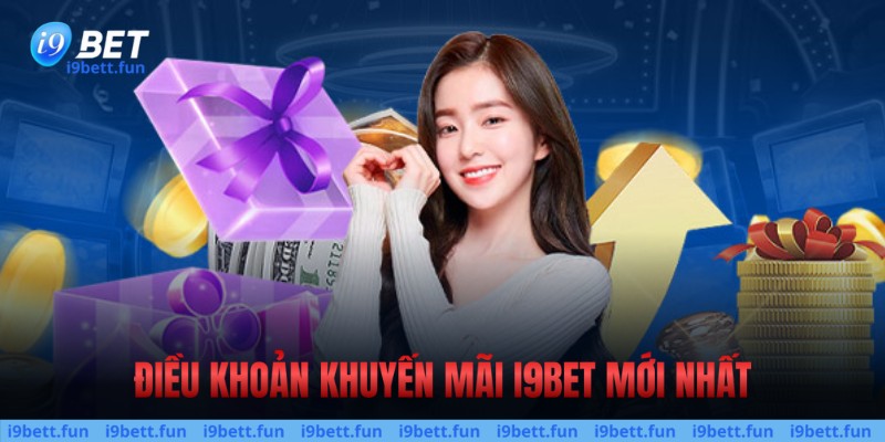 Cập nhật điều khoản khuyến mãi i9bet mới nhất