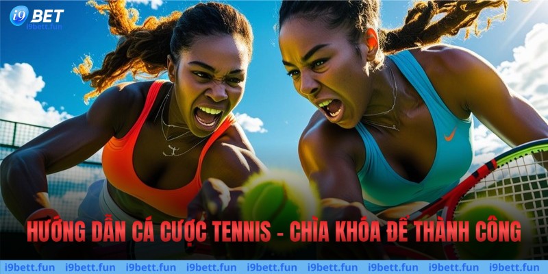 Hướng dẫn cá cược tennis - Chìa khóa để thành công