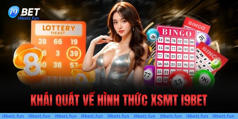 Khái quát về hình thức XSMT