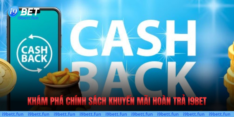 Khám phá chính sách khuyến mãi hoàn trả hấp dẫn