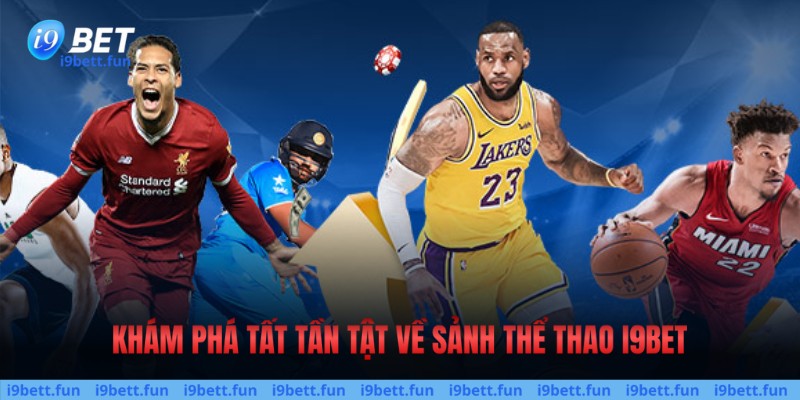 I9bet cung cấp nhiều kèo cược sport hot 