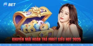 Khuyến Mãi Hoàn Trả Hấp Dẫn Lên Đến 100% Đang Chờ Đón