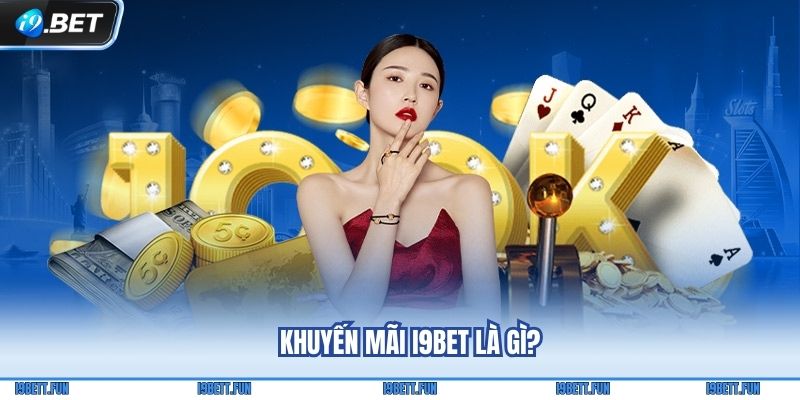 Khuyến mãi i9Bet là gì?