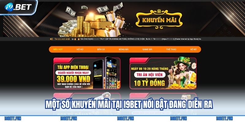 Một số khuyến mãi tại i9Bet nổi bật đang diễn ra